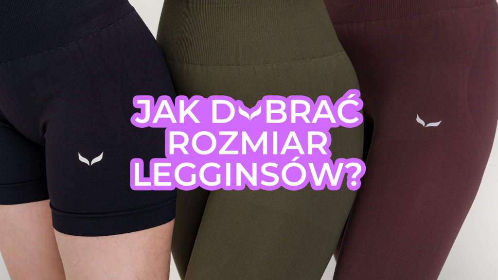 jak dobrac rozmiar legginsów jak dobrać rozmiar legginsów, legginsy sportowe rozmiarówka, legginsy bezszwowe dopasowanie, legginsy push-up, legginsy damskie rozmiary, legginsy Apofly